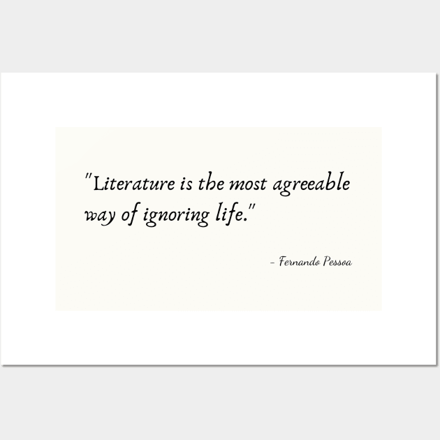 A Quote about Literature by Fernando Pessoa Wall Art by Poemit